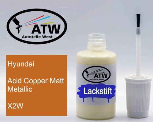 Hyundai, Acid Copper Matt Metallic, X2W: 20ml Lackstift, von ATW Autoteile West.